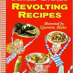 READ KINDLE 📬 Roald Dahl's Revolting Recipes by Roald Dahl,Felicity Dahl,Josie Fison
