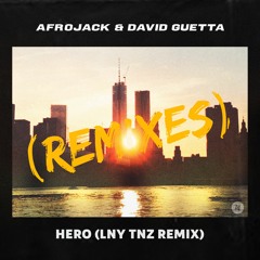 Afrojack & David Guetta - Hero (LNY TNZ Remix) [OUT NOW]