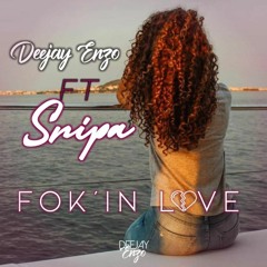 Deejay Enzo FTSnipa - FOK'In LOVE