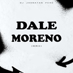 Dale Moreno (Remix)