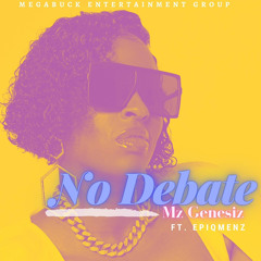 No Debate feat EpiqMenz