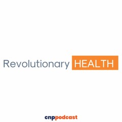 Revolutionary Health Podcast