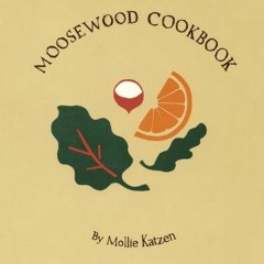 [FREE] EBOOK 📫 The Moosewood Cookbook: Recipes from Moosewood Restaurant, Ithaca, Ne