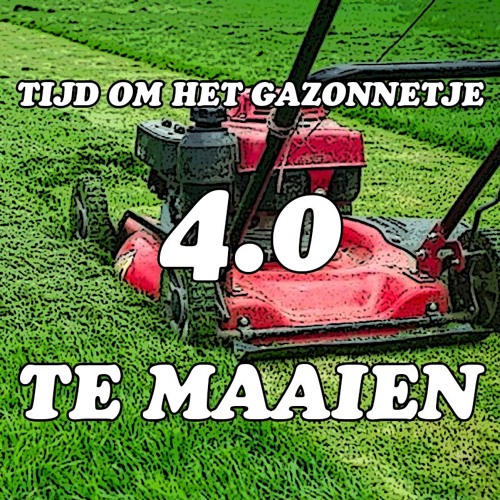 Tijd Om Het Gazonnetje Te Maaien 4.0