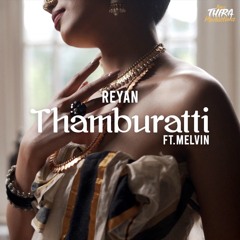 Thamburatti- Reyan 8D