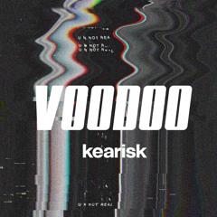 Voodoo (Kearisk Edit)