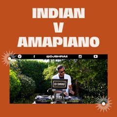 DJ Shraii | Amapiano v Indian | AMAPINDIAN | DJSHRAII