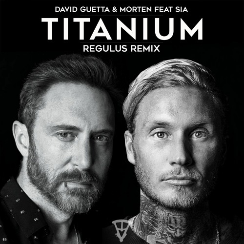 Stream David Guetta MORTEN ft. Sia Titanium Regulus Remix by