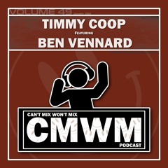 Can't Mix Won't Mix Vol 49 Featuring Ben Vennard