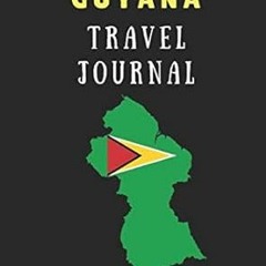 [D0wnload_PDF] Guyana Travel Journal: 2 in 1 Notebook Combing Lined Writing Paper and Itinerary