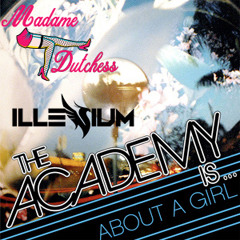 About A Girl With a Heart (Madame Dutchess Mashup) - The Academy Is... vs. Illenium