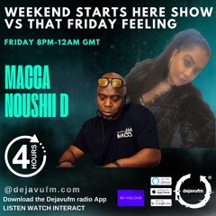 4 hours Macca n Noushii D Dejavu Fm