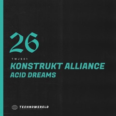 Konstrukt Alliance - Acid Dreams [TWJS01] (FREE DOWNLOAD)