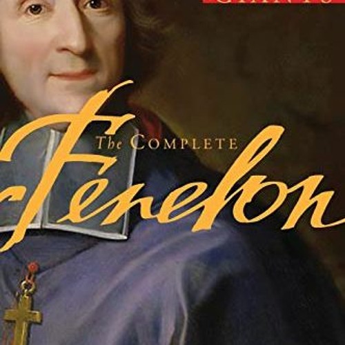 View EBOOK 📂 The Complete Fenelon (Paraclete Giants) by  Francois Fenelon &  Robert