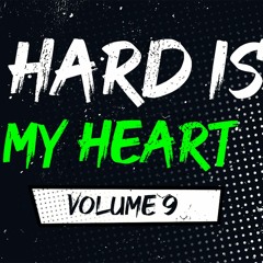 HARD IS MY HEART Radio (Volume #9)