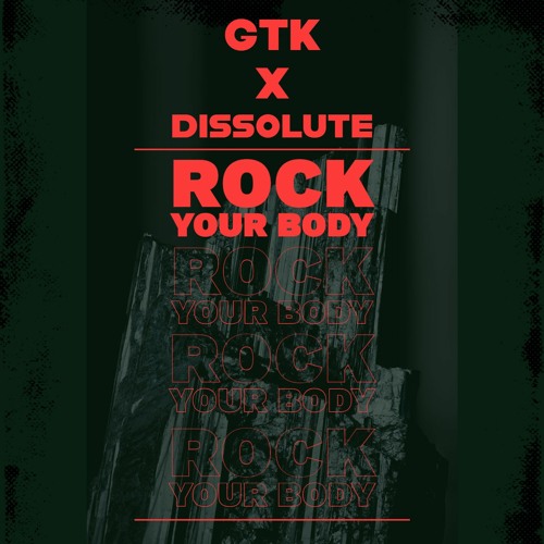 GTK X DISSOLUTE - Rock Your Body (Extended Mix)