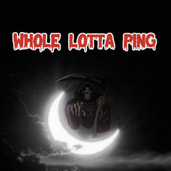 Captain - Whole Lotta Ping  (Prod. toryonthebeat