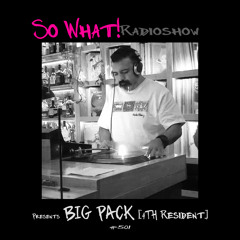 So What Radioshow 501/Big Pack [4th Resident]