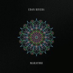 Edan rivers - Maraymu