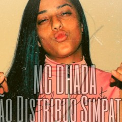 Mc Dhada Não Distribuo Simpatia (DJ Herder)