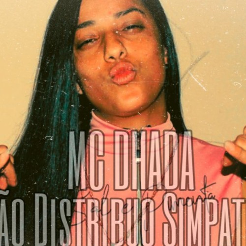 Mc Dhada Não Distribuo Simpatia (DJ Herder)