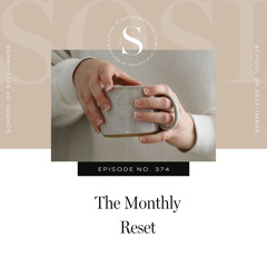 374: The Monthly Reset
