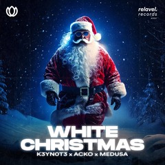 K3YN0T3 x Acko x Medusa - White Christmas
