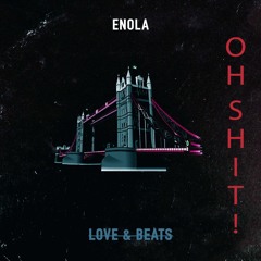 ENOLA - OH Shit! (OUT NOW)