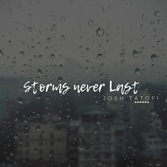 Josh Tatofi - Storms Never Last