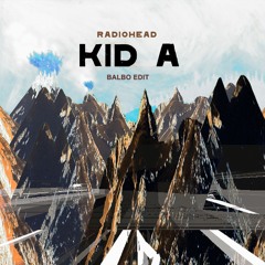 Radiohead - Kid A (Balbo Edit) - Snippet