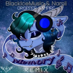 BlackIceMusic & Namii - Memory (Dropper Vampire Remix)