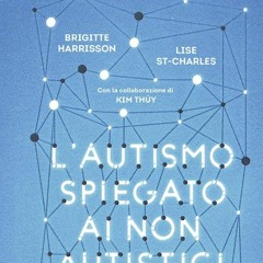 323 Giulia Cipullo (4A classico): "L'Autismo spiegato ai non autistici" di Harrison e St-Charles