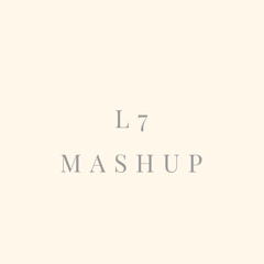 L7 MASHUP