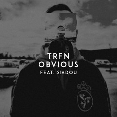 TRFN - Obvious (feat. Siadou)