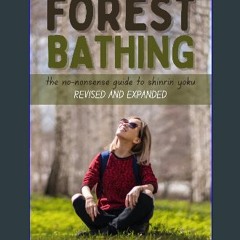 $${EBOOK} 📖 Forest Bathing: The No-Nonsense Guide to Shinrin Yoku Download