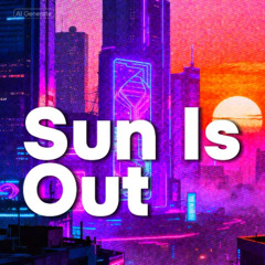 Sun Is Out - Cyberpunk Sunrise