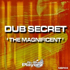 Dub Secret - The Magnificent (Extended Mix)