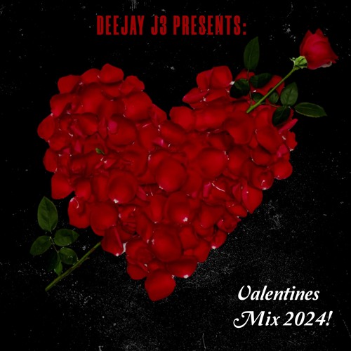 DEEJAY J3 PRESENTS - VALENTINE'S MIX 2024 (SLOW BASHMENT,KIZOMBA,ZOUK & UK AFROSWING)