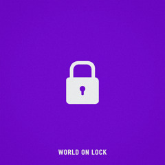 World On Lock