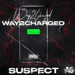 (Active_Gxng) Suspect- way2charged