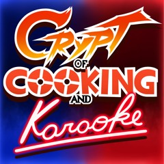 Crypt Of Cooking And Karaoke - Mashup Week: Megamix