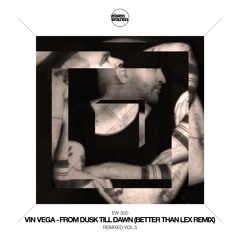 EW 300 Vin Vega - From Dusk Till Dawn (Better Than Lex Remix) Snippet