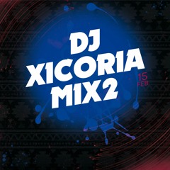 Mix 2, Febrero 2023 - Dj Xicoria