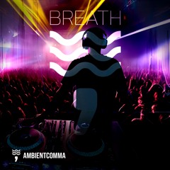 Breath - AmbientComma