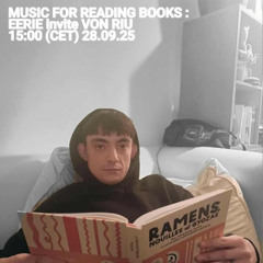 Music For Reading Books : Eerie invite Von Riu (28.09.25)