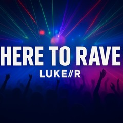 Here to Rave