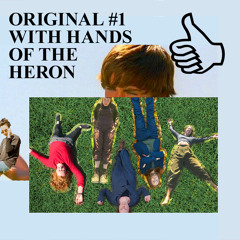 ORIGINAL #1 WITH HANDS OF THE HERON