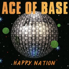 Ace Of Base - Happy Nation (KRΔUT Remix)