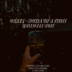 Drake - Nokia W/ A Twist (Relldeez edit)