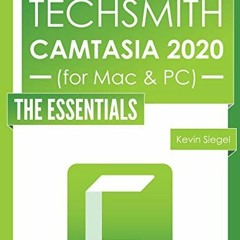 Access KINDLE PDF EBOOK EPUB TechSmith Camtasia 2020: The Essentials by  Kevin Siegel 📍